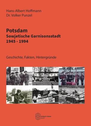 Potsdam - Sowjetische Garnisonsstadt 1945-1994