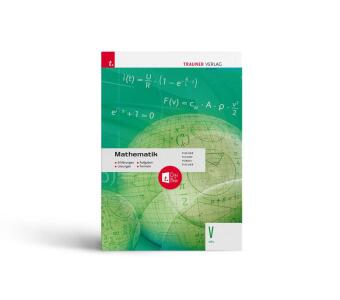 Mathematik V HTL + TRAUNERDigiBox Erklärungen, Aufgaben, Lösungen