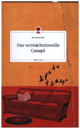 Das vermächtnisvolle Canapé. Life is a Story - story.one 