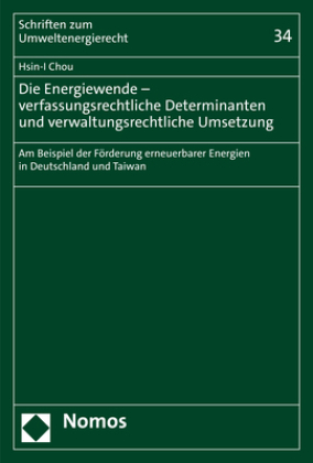 Die Energiewende - verfassungsrechtliche Determinanten und verwaltungsrechtliche Umsetzung