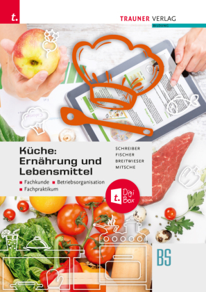 Küche: Ernährung und Lebensmittel - Fachkunde, Betriebsorganisation, Fachpraktikum + TRAUNER-DigiBox