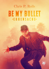 Be my Bullet - Ehrensache