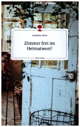 Zimmer frei im Heimatwort! Life is a Story - story.one 