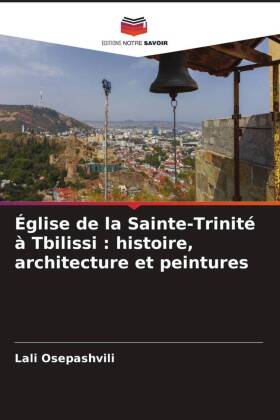 Église de la Sainte-Trinité à Tbilissi : histoire, architecture et peintures 