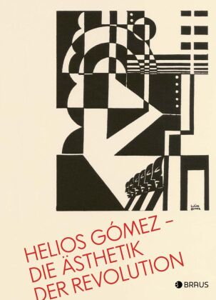 Helios Gómez - Die Ästhetik der Revolution
