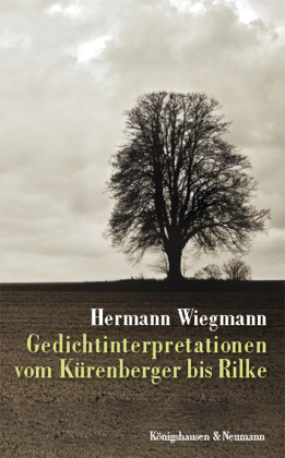 Wiegmann, Hermann: Gedichtinterpretationen vom Kürenberger bis Rilke