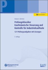 Prüfungsklassiker Kaufmännische Steuerung und Kontrolle für Industriekaufleute