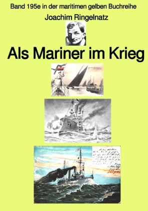 Als Mariner im Krieg  - Band 195e in der maritimen gelben Buchreihe - bei Jürgen Ruszkowski 