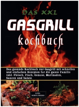 Das XXL Gasgrill Kochbuch 