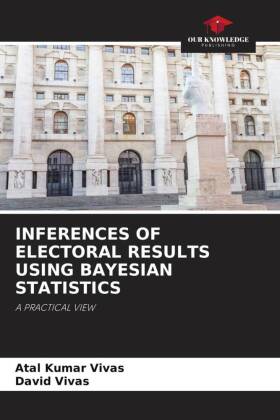 INFERENCES OF ELECTORAL RESULTS USING BAYESIAN STATISTICS 