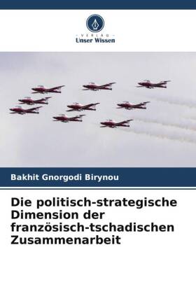 Die politisch-strategische Dimension der französisch-tschadis...
