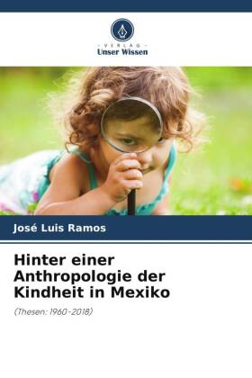 Hinter einer Anthropologie der Kindheit in Mexiko 