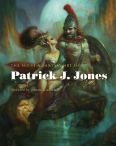 The Sci-Fi & Fantasy Art of Patrick J. Jones