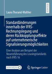 Standardänderungen innerhalb der IFRS-Rechnungslegung und deren Rückkopplungseffekte auf unternehmerische Signalisierung