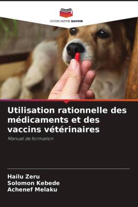 Utilisation rationnelle des médicaments et des vaccins vétérinaires 
