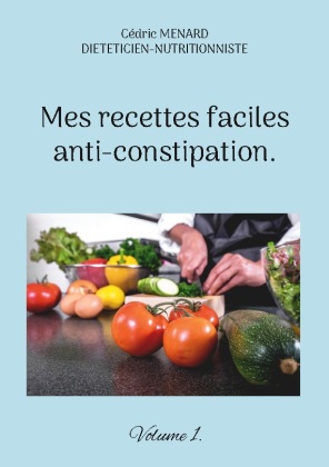 Mes recettes faciles anti-constipation. 