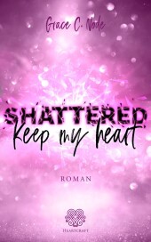 Shattered - Keep my heart (Band 2)