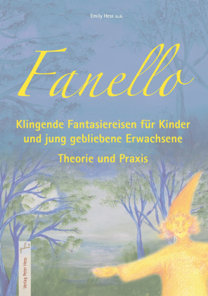 Fanello - Klingende Fantasiereisen für Kinder und jung gebliebene Erwachsene