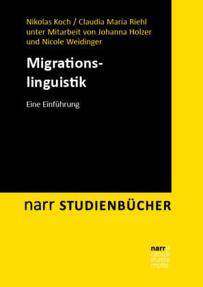 Koch, Nikolas; Riehl, Claudia Maria: Migrationslinguistik
