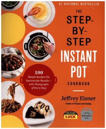 The Step-by-Step Instant Pot Cookbook 