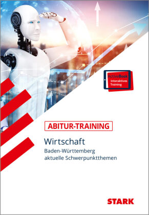 STARK Abitur-Training - Wirtschaft - BaWü: aktuelle Schwerpunktthemen, m. 1 Buch, m. 1 Beilage