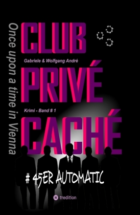 CLUB PRIVÉ CACHÉ - Once upon a time in Vienna 