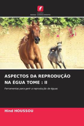 ASPECTOS DA REPRODUÇÃO NA ÉGUA TOME : II