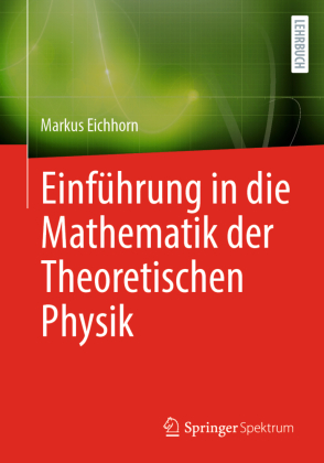 Einführung in die Mathematik der Theoretischen Physik