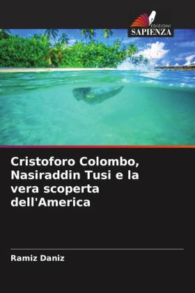Cristoforo Colombo, Nasiraddin Tusi e la vera scoperta dell'America 