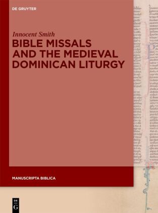 Bible Missals and the Medieval Dominican Liturgy 