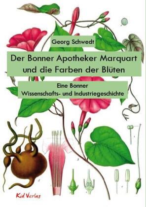 Der Bonner Apotheker Marquart und die Farben der Blüten