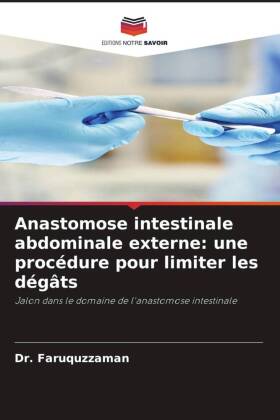Anastomose intestinale abdominale externe: une procédure pour limiter les dégâts 