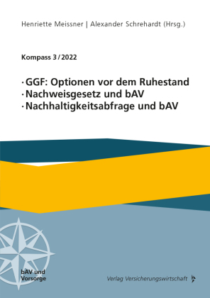 GGF: Optionen vor dem Ruhestand, Nachweisgesetz und bAV, Nachhaltigkeitsabfrage und bAV 