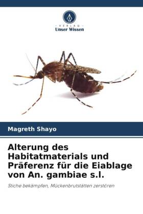 Alterung des Habitatmaterials und Präferenz für die Eiablage von An. gambiae s.l. 
