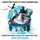 Seenotrettung ist kein Verbrechen - Benefiz-Compilation für Seapunks, 2 CD
