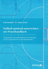 Fußball spielend unterrichten - ein Praxishandbuch