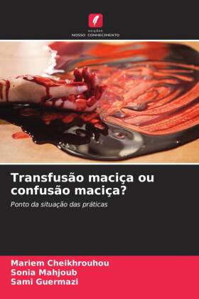 Transfusão maciça ou confusão maciça?
