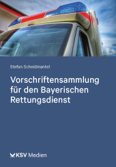 Vorschriftensammlung für den Bayerischen Rettungsdienst