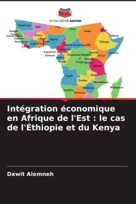 Intégration économique en Afrique de l'Est : le cas de l'Éthiopie et du Kenya 
