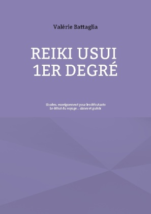 Reiki Usui 1er Degré - Shoden, enseignement pour les débutants 