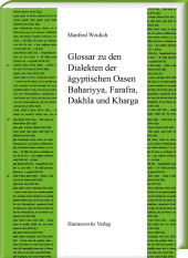 Ägyptische Dialekte / Glossar zu den Dialekten der ägyptischen Oasen Ba ariyya, Farafra, Dakhla und Kharga