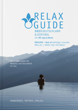 RELAX Guide 2023 Deutschland & Südtirol, getestet & bewertet: 1.265 Wellness- und Gesundheitshotels., m. 1 E-Book