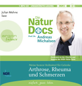 Die Natur-Docs - Meine besten Heilmittel für Gelenke. Arthrose, Rheuma und Schmerzen, 1 Audio-CD, 1 MP3