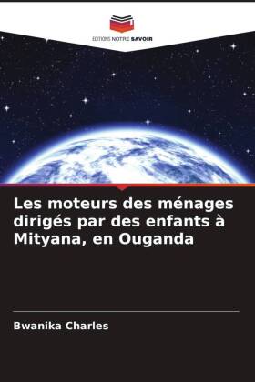 Les moteurs des ménages dirigés par des enfants à Mityana, ...