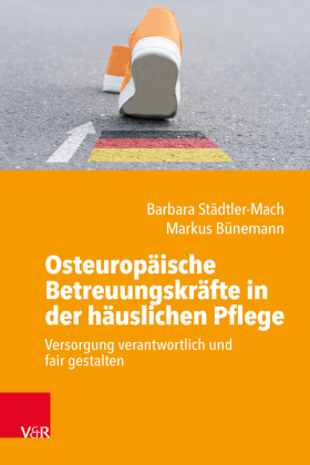 Osteuropäische Betreuungskräfte in der häuslichen Pflege