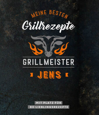 Grillmeister Jens | Meine besten Grillrezepte 