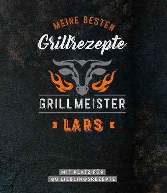 Grillmeister Lars | Meine besten Grillrezepte 