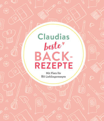 Claudias beste Backrezepte 