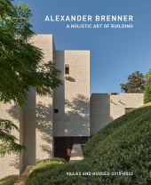 Alexander Brenner - A Holistic Art of Building