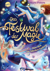 Das Festival der Magie. Hüte dich vor falschen Zaubern!
